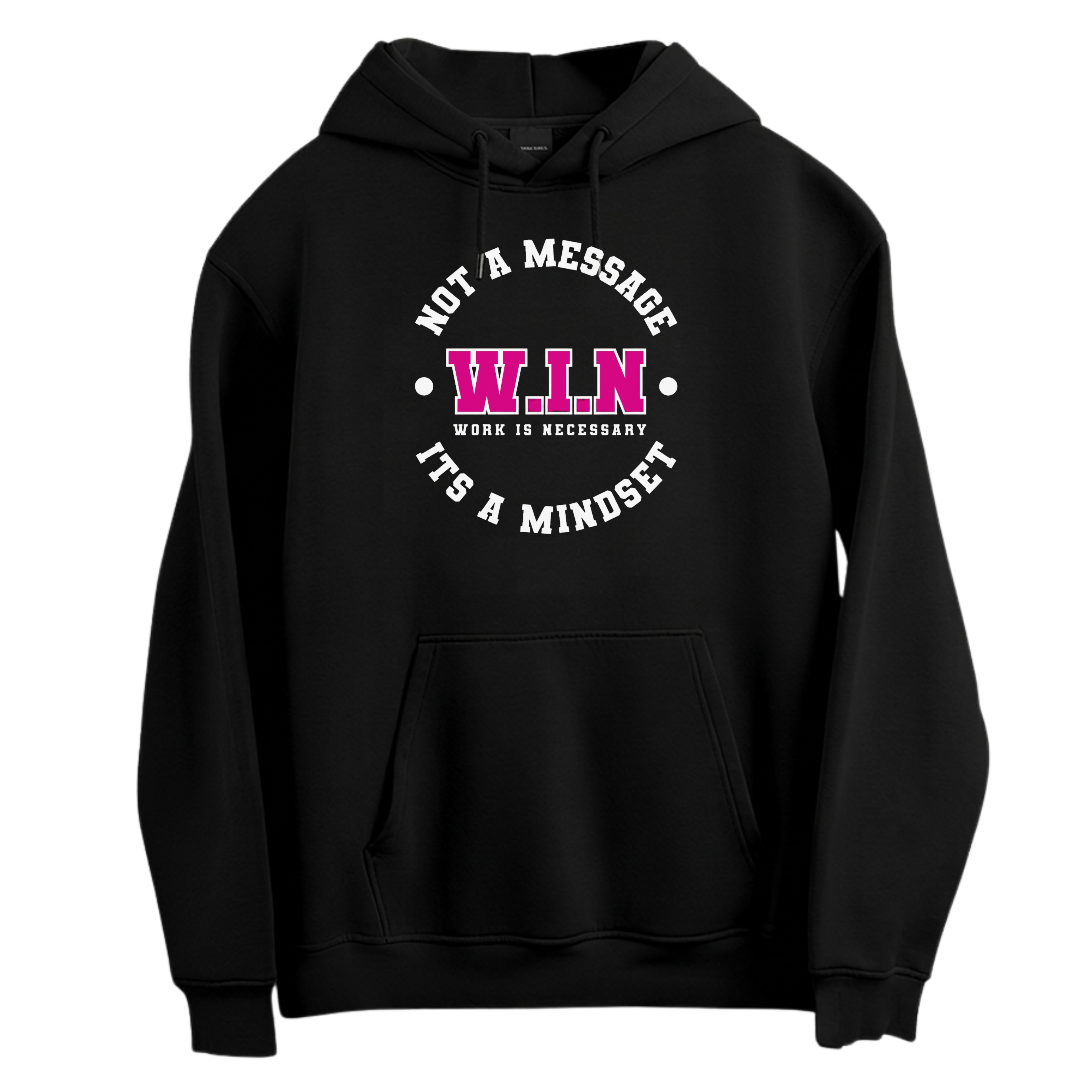 Not A Message It's a Mindset Hoodie