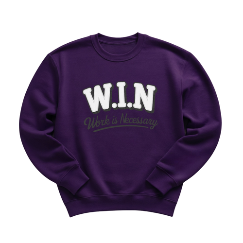 W.I.N. "Work is Necessary" Appliqué Crewneck