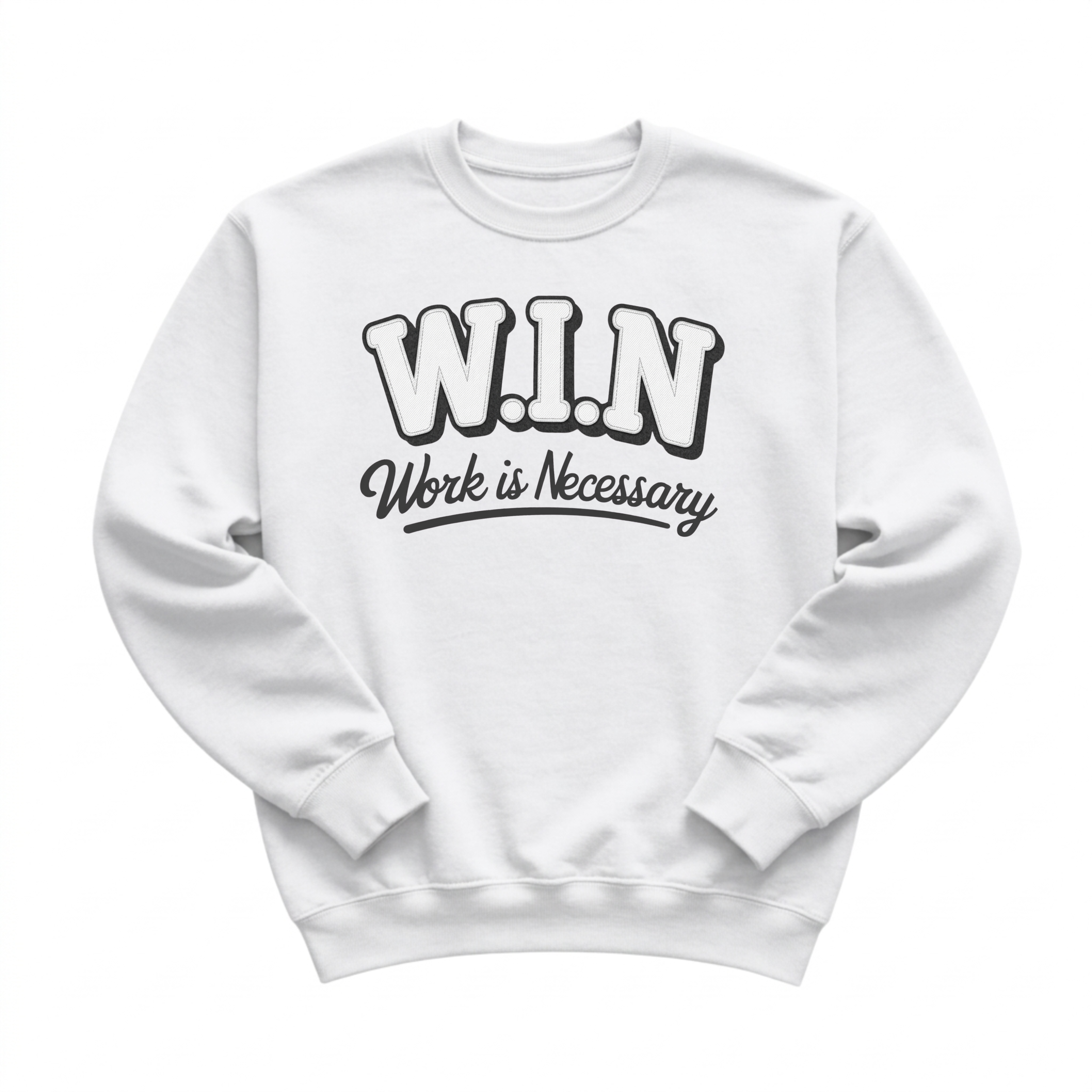 W.I.N. "Work is Necessary" Appliqué Crewneck