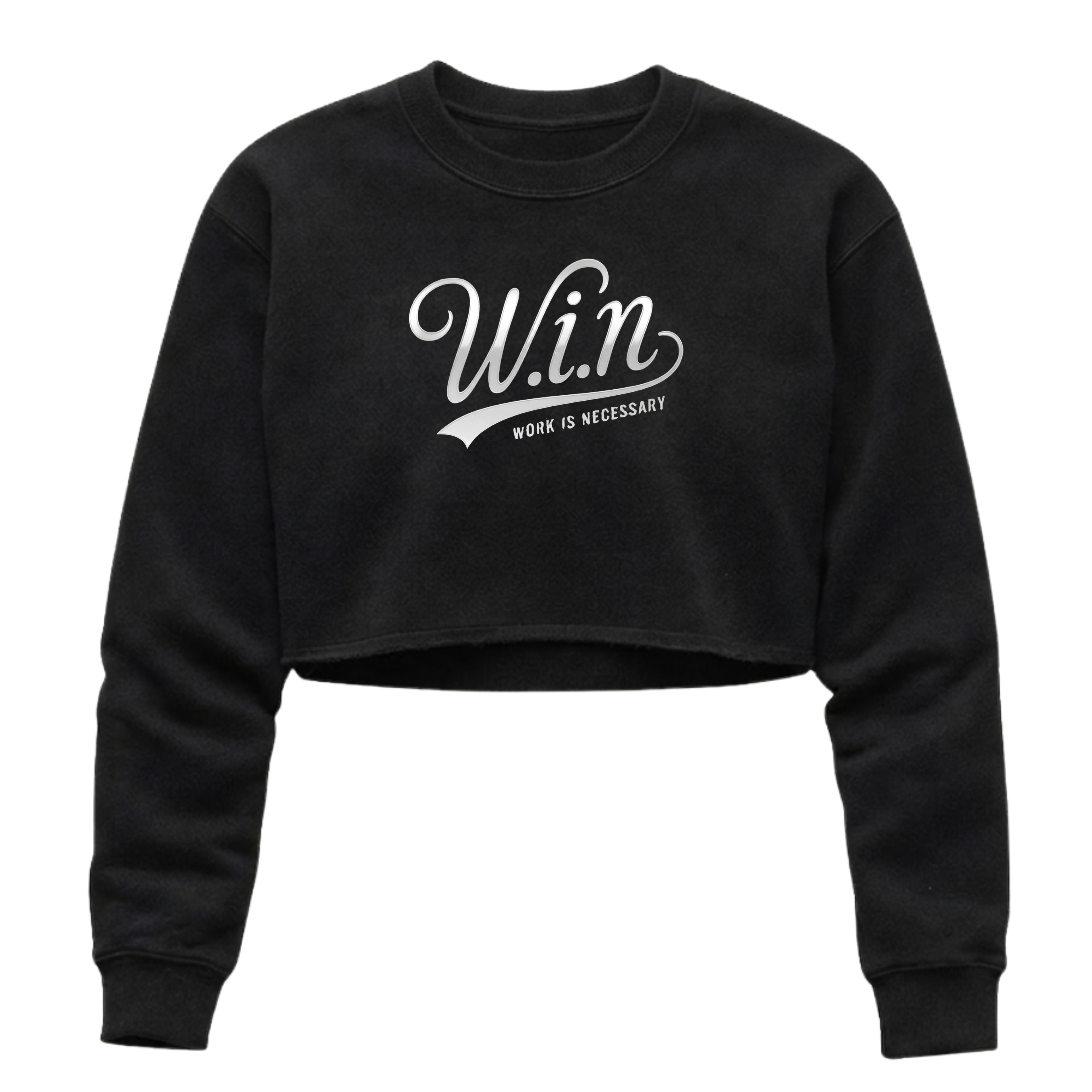 W.I.N. (Work Is Necessary) Women’s  Crop Crewneck