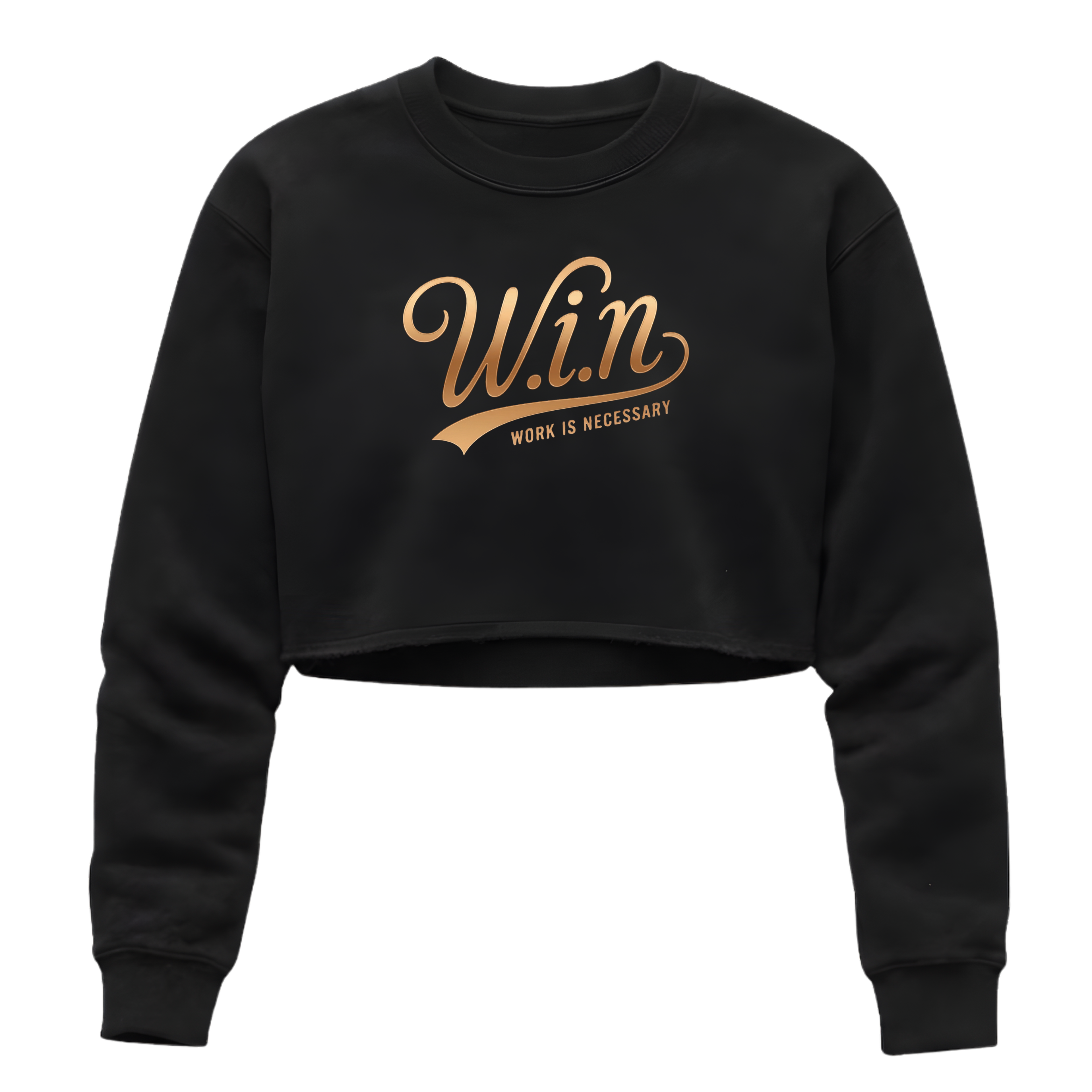 W.I.N. (Work Is Necessary) Women’s  Crop Crewneck