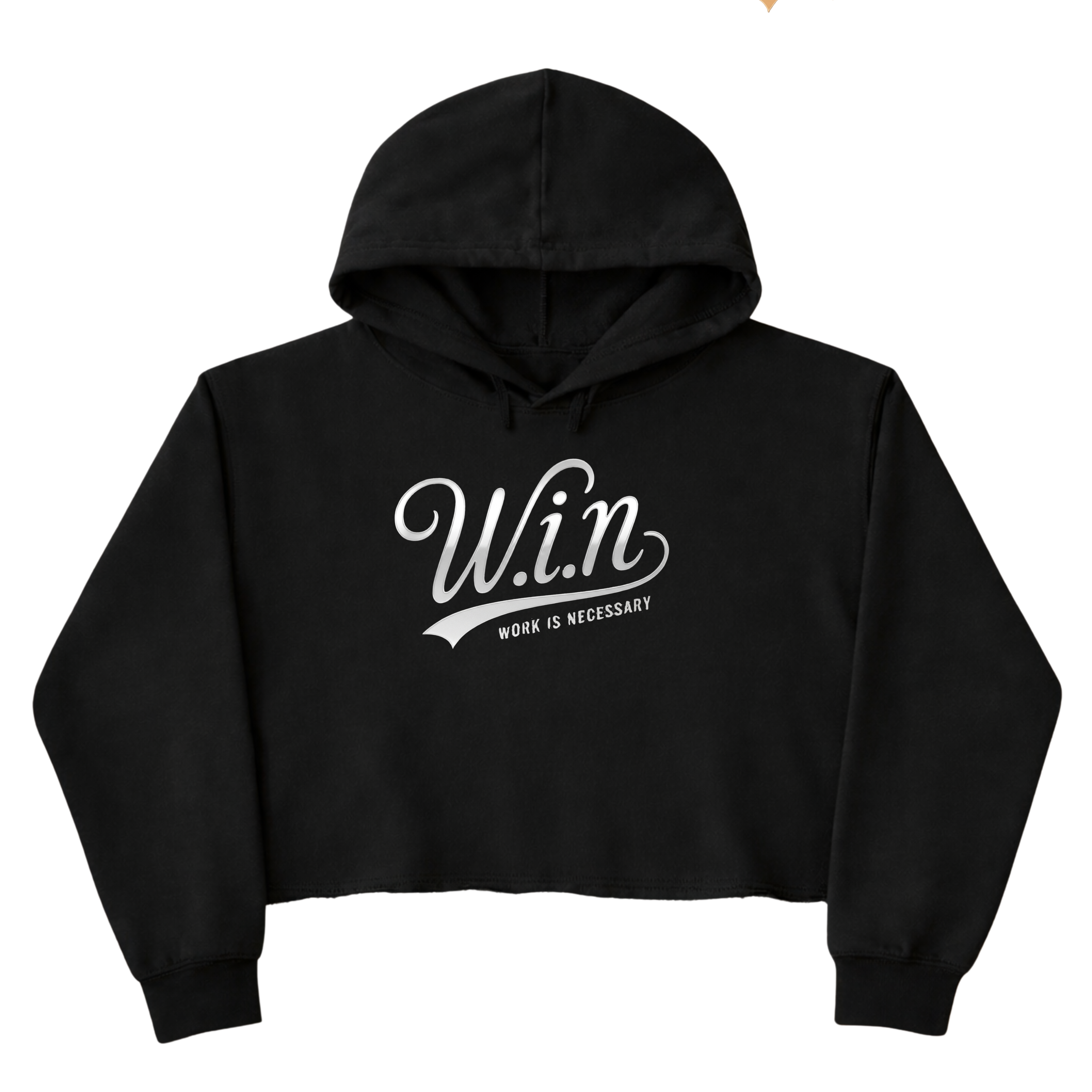 W.I.N. (Work Is Necessary) Women’s  Crop Hooded Sweatshirt
