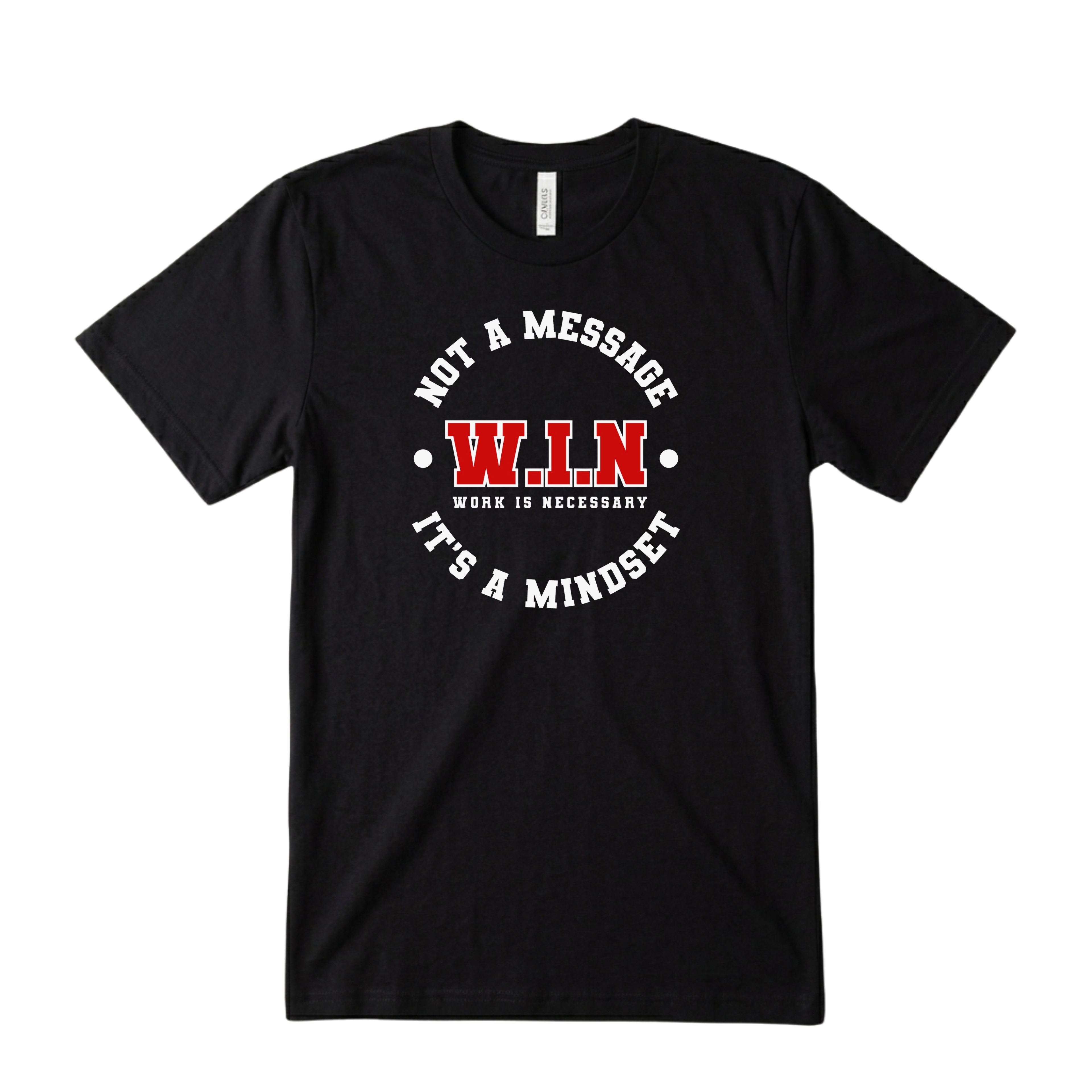 W.I.N (Work Is Necessary) T-Shirt